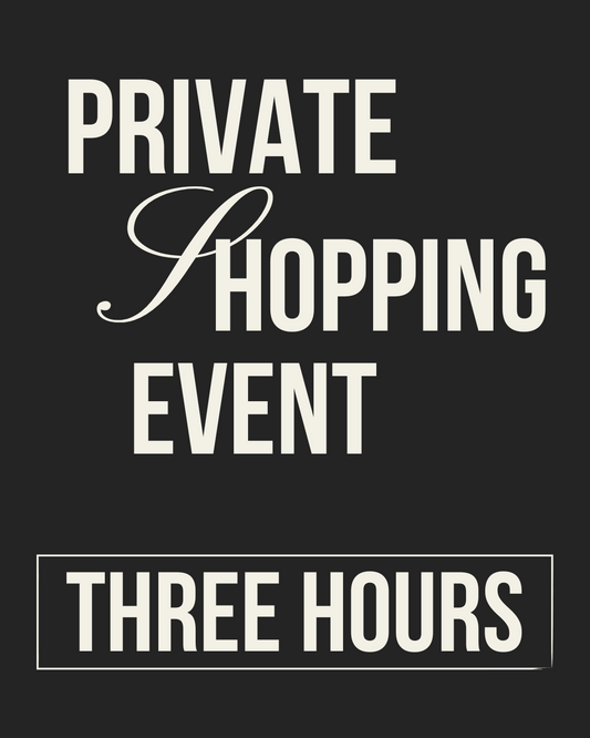 PRIVATE SHOPPING EVENT - THREE HOURS