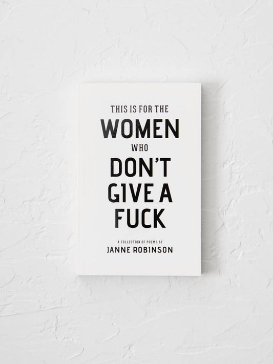 This Is For The Women Who Don't Give A Fuck - Book